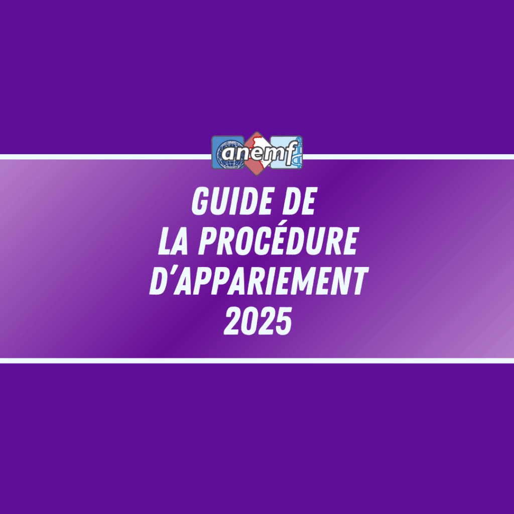GUIDE DE LA PROCÉDURE D’APPARIEMENT 2025 – ANEMF